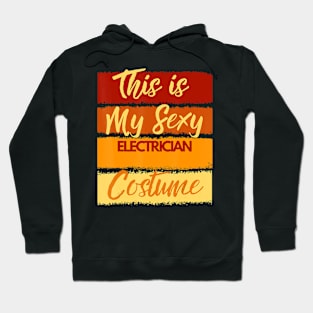 This is My Sexy Electrician Costume Halloween Party Hoodie